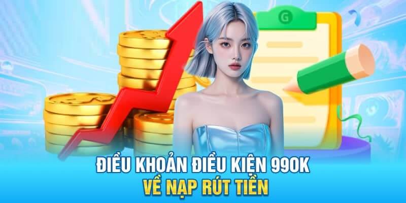 Điều khoản nạp rút tiền cực rõ ràng
