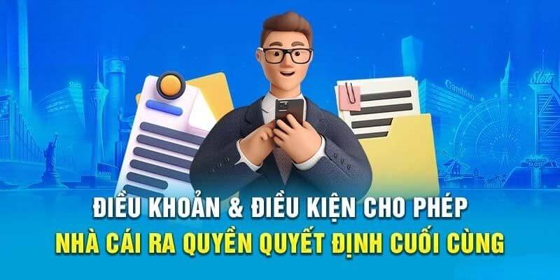 Điều khoản quy định 99OK là bên được phép ra quyết định cuối cùng